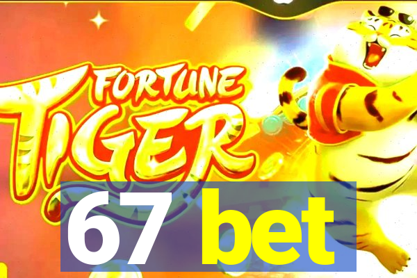 67 bet
